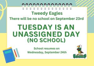 unassigned day- no school tuesday