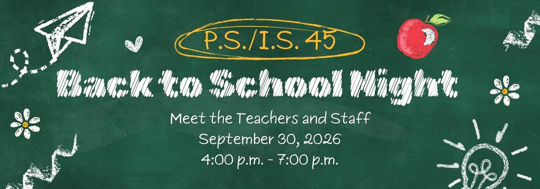 Back to school night to meet the teachers and staff on September 30th, from 4-7 pm In Person