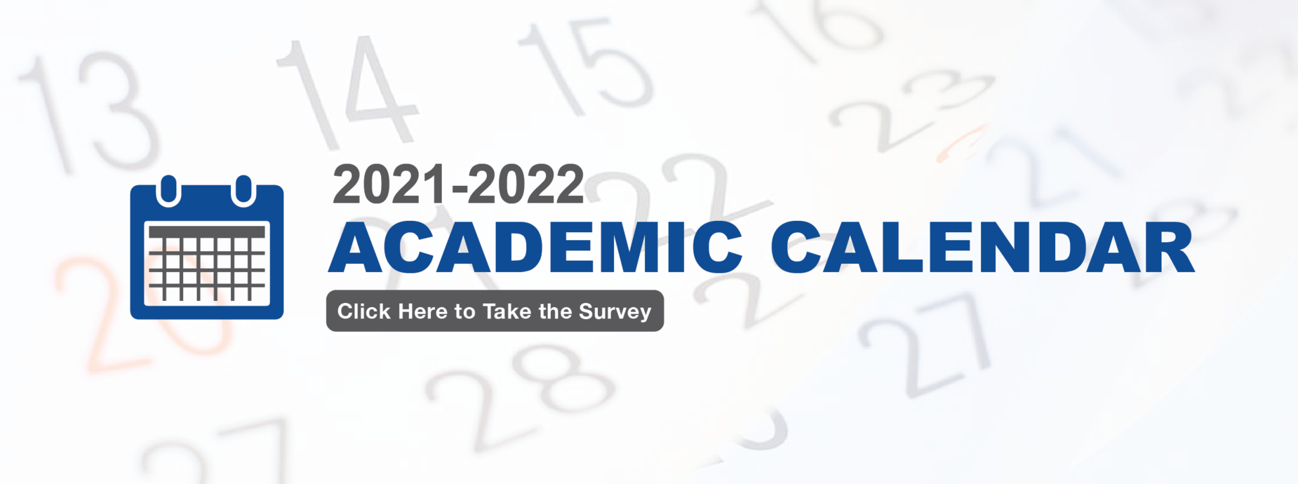 Click here to take the 2021-2022 Academic Calendar survey