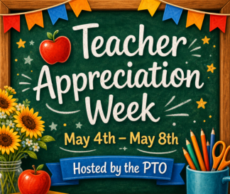 Teacher Appreciation Week May 4th-8th Hosted by the PTO