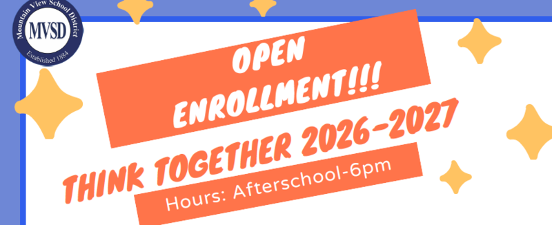 Think Together Open Enrollment 2026/2027 Hours: Afterschool - 6pm