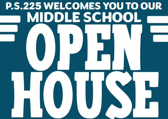 Welcome to our PS 225 Middle School Open House!