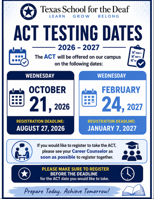 Schedule for ACT testing dates at Texas School for the Deaf.