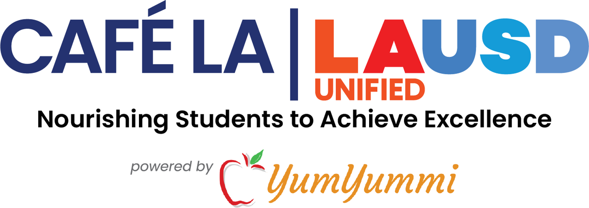 LAUSD Unified Nourishing Students to Achieve Excellence - Food Services Cafe LA powered by YumYmmi