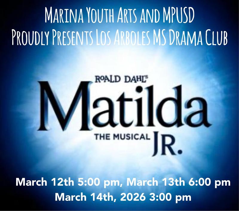Matilda the musical jr. March 12 at 5:00pm, March at 13th 6:00pm and March 14th at 3:00pm.