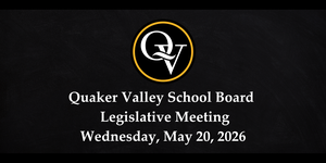 Photo announces the Quaker Valley School Board Meeting on Wednesday, May 20, 2026.