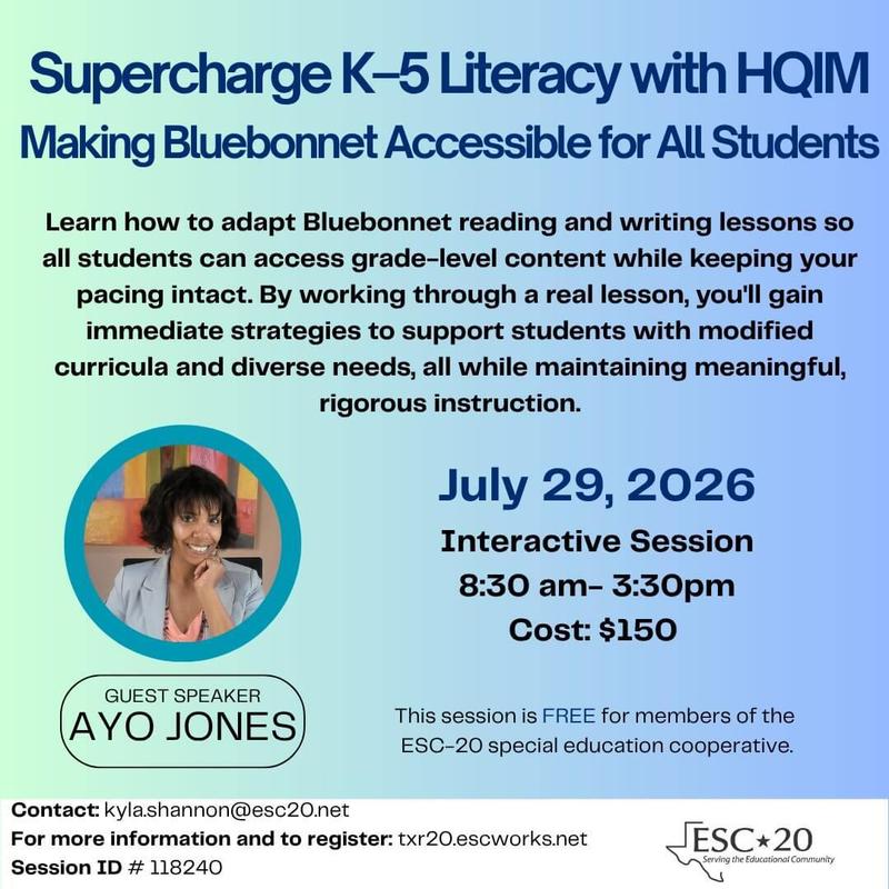 Supercharge K–5 Literacy with HQIM: Making Bluebonnet Accessible for All Students, July 29, Session #118240, Register now!