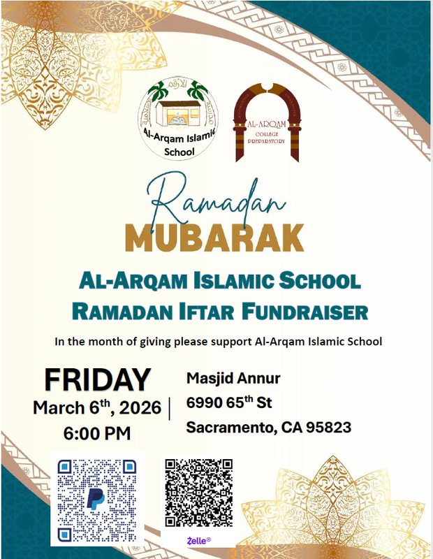 Annual Fundraising Iftar Al-Arqam cordially invites you to their Annual Ramadan Fundraising Iftar on Friday, March 6th! When : Friday, March 6th, 2026 Time : Iftar 6:00PM Location : Masjid Annur Address : 6990 65th Street, Sacramento, CA 95823  Iftar will be provided