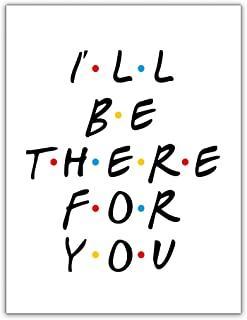 I'll Be There For You