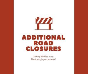 Additional Road Closures Announcement