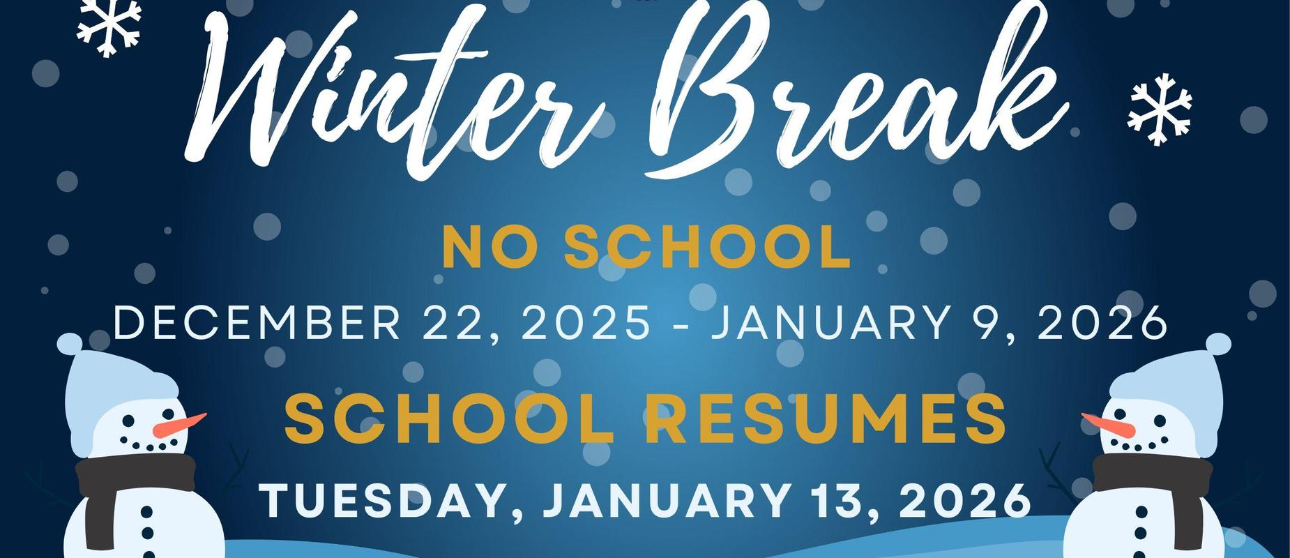 Winter break announcement graphic. School resumes January 13, 2026.