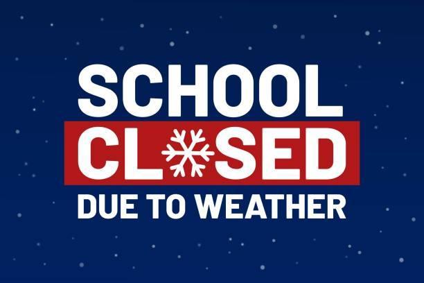 Red and white text announces school closure due to weather on a blue background.