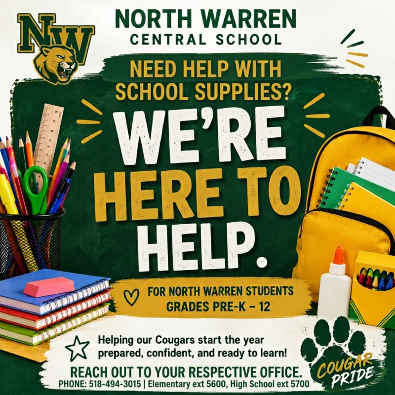 Contact the Elementary Office at (518) 494-3015 Ext. 5600 or the High School Office at Ext. 5700 for help with school supplies.