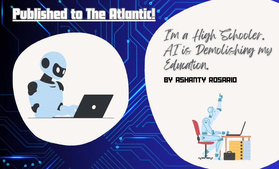 Post to celebrate student's published article to The Atlantic. Robots working at laptops. "Published to The Atlantic! I'm a High Schooler. AI is Demolishing my Education. By Ashanty Rosario"