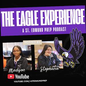 The Eagle Experience: A St. Edmund Prep Podcast