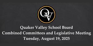 Photo announces the Quaker Valley School Board Meeting on Tuesday, August 19, 2025.