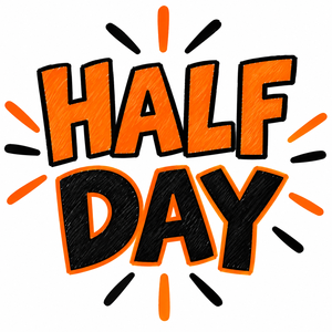 half day written in black and orange
