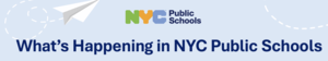 What's Happening in NYC public Schools