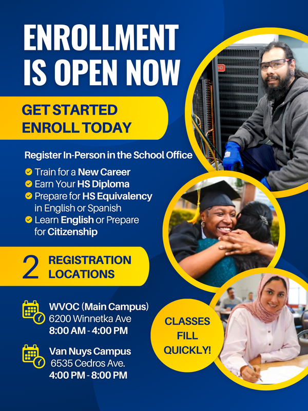 Enrollment is open. Visit the WVOC or Van Nuys Campus.