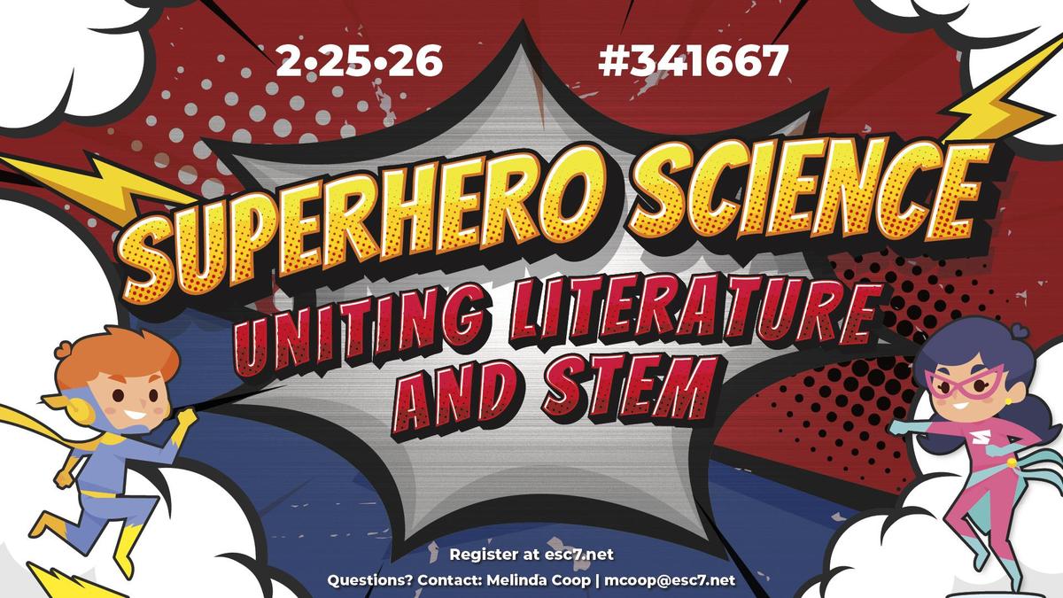 Comic-style graphic with two superheroes and text reading ‘Superhero Science: Uniting Literature and STEM,’ dated February 25, 2026, workshop number 341667.