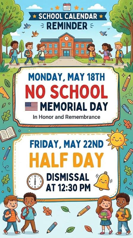 Friendly Reminder: One Session Day on Friday, May 22 and No School on Monday, May 25