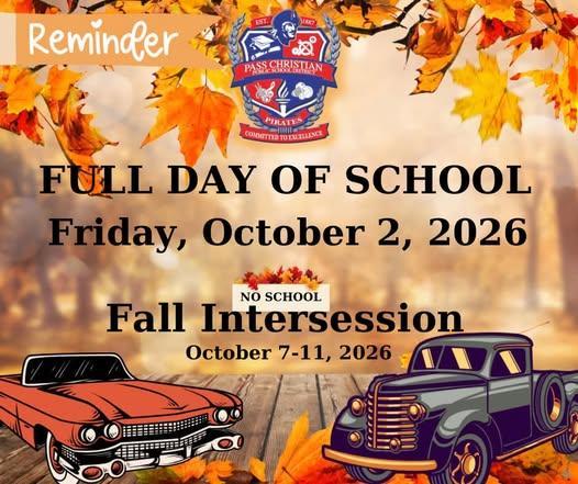 REMINDERS:  1: Friday, October 2, 2026, will be a full day of school. We will use regular dismissal times for each school.