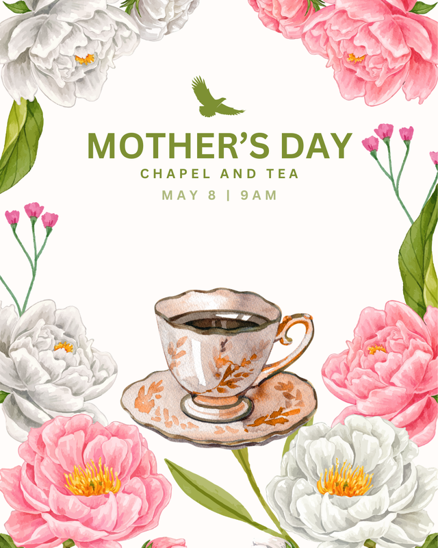 Mother’s Day Chapel & Tea – Friday, May 8 Featured Photo