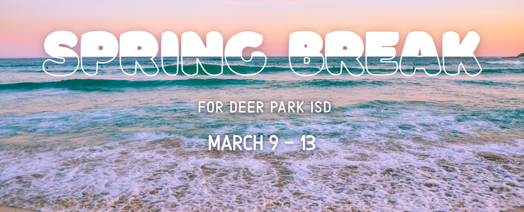 Text announcing Spring Break for Deer Park ISD over a beach background.