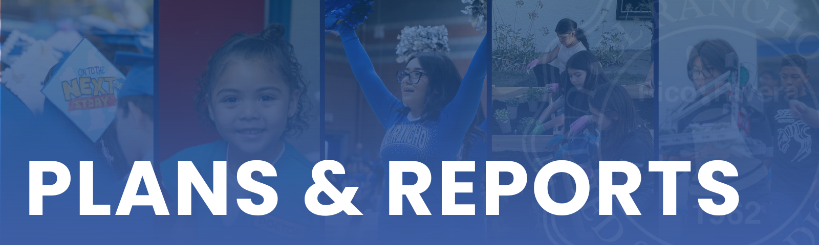 El Rancho Unified School District banner displaying the text "Plans & Reports" over a collage of students participating in classroom and school activities.