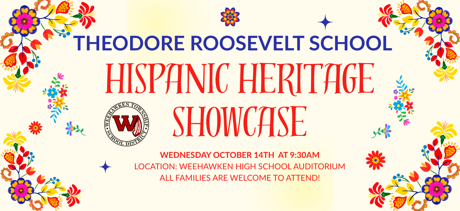 Theodore Roosevelt School
Hispanic Heritage Showcase
Wednesday, October 14th at 9:30AM
Weehawken High School Auditorium