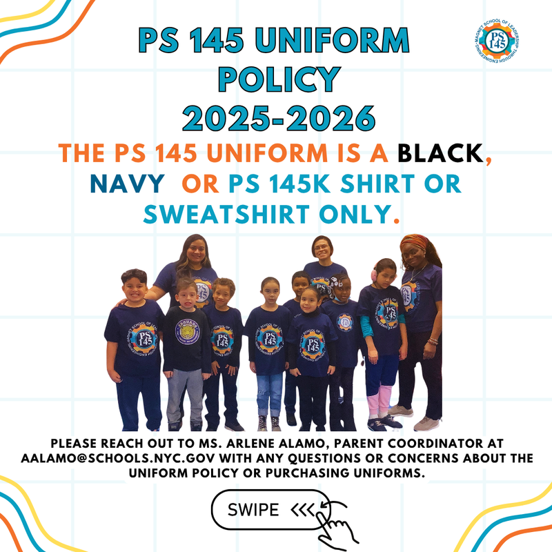 PS 145 Uniform Policy flyer for 2025-2026. The uniform is a black, navy, or school-specific shirt/sweatshirt only. Includes photo of students and teachers.