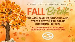 Fall Break is October 6 - 10, 2025