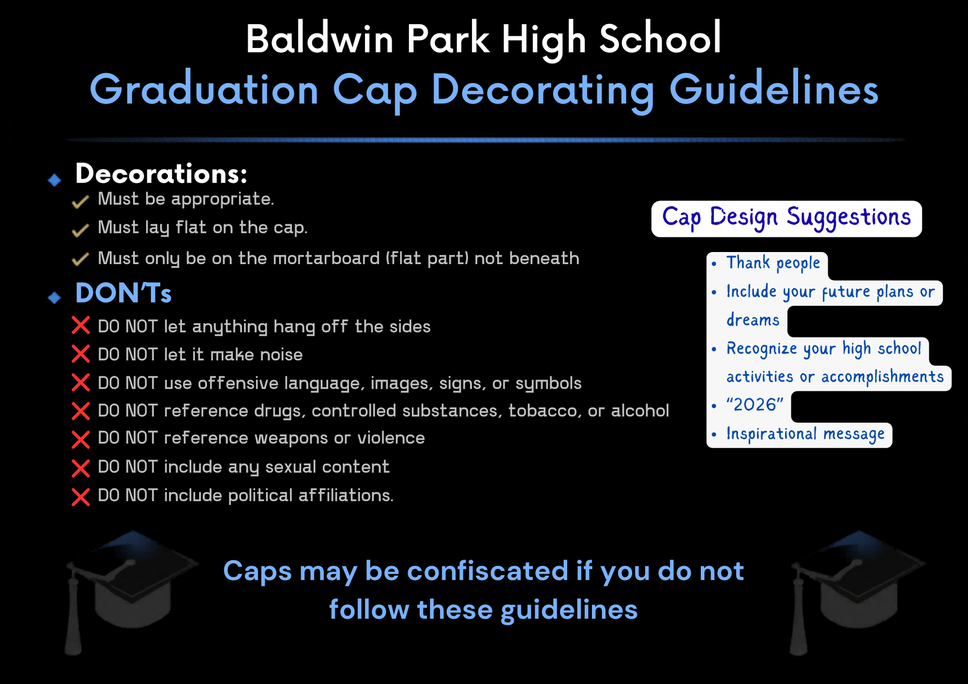 Must be appropriate. Must lay flat on the cap. Must not have anything hanging. 