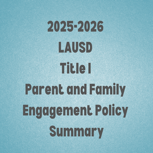 LAUSD 25-26 Parent and Family Engagement Policy Summary