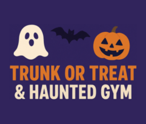 Trunk or Treat & Haunted Gym with illustrated ghost bat and jack o lantern