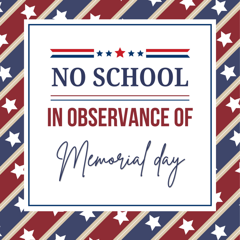 No School in observance of Memorial Day