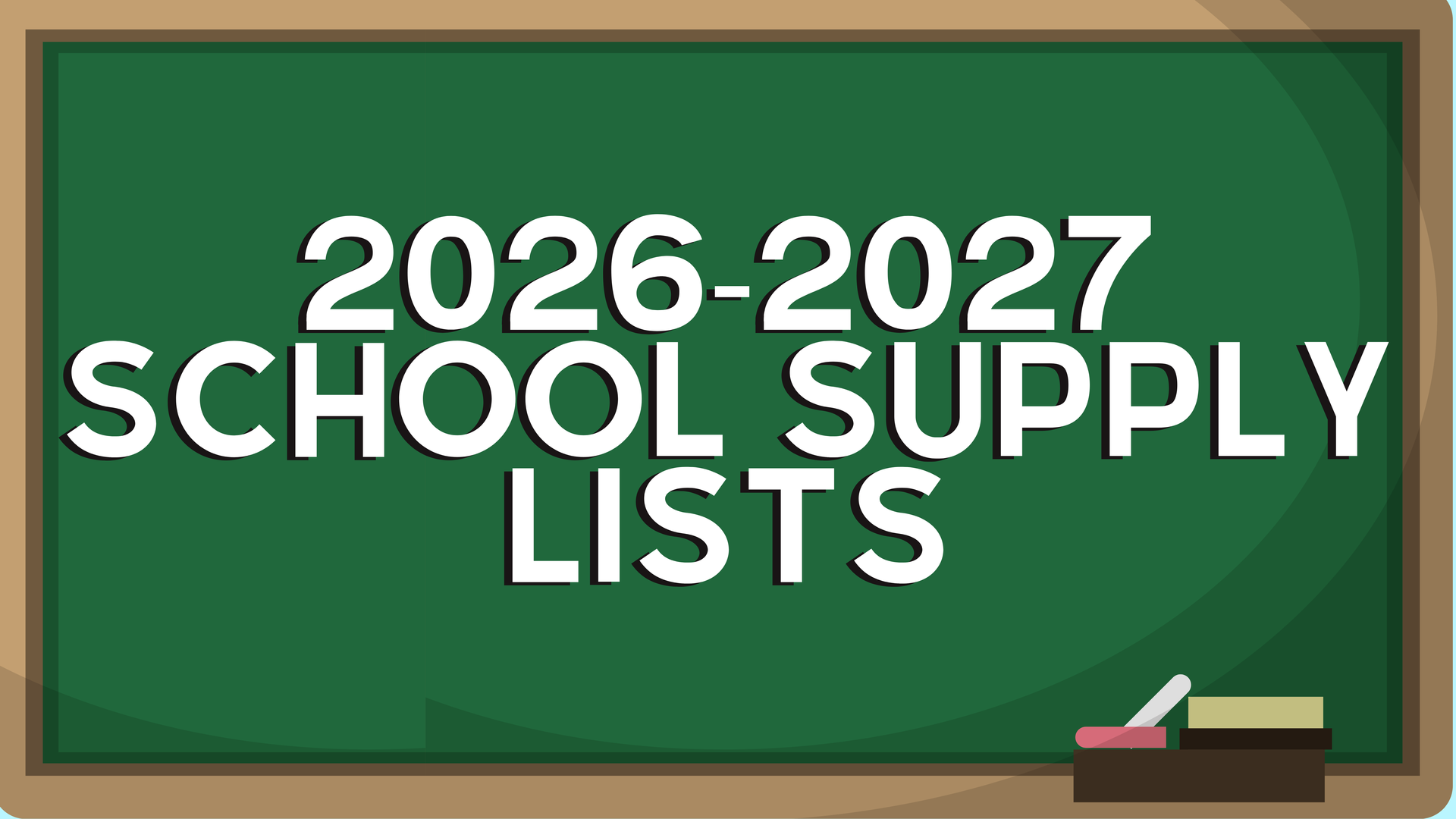 Green chalkboard displaying '2026-2027 SCHOOL SUPPLY LISTS' in white text.