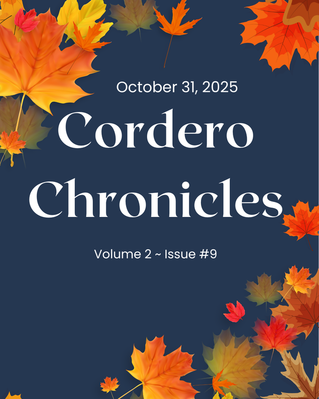 CORDERO CHRONICLES Volume 2~ Issue #9