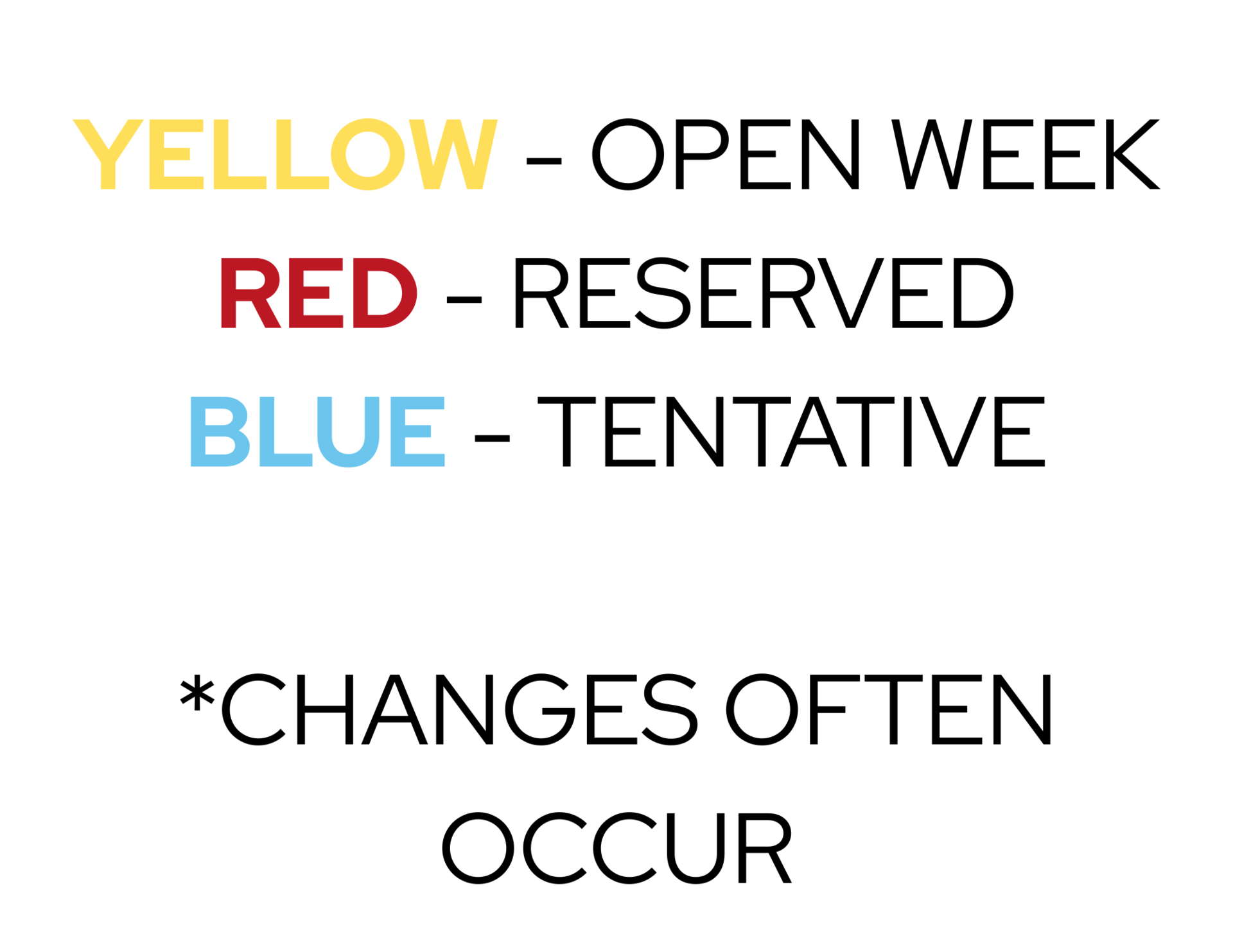 YELLOW - OPEN WEEK, RED - BOOKED, BLUE - TENTATIVE