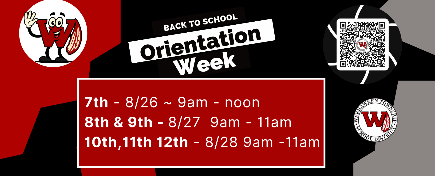 WHS Back to School Orientation Week
7th grade - 8/26 - 9AM - noon
8th & 9th grade - 8/27 - 9AM - 11AM
10th, 11th & 12 grade - 8/28 - 9AM - 11AM