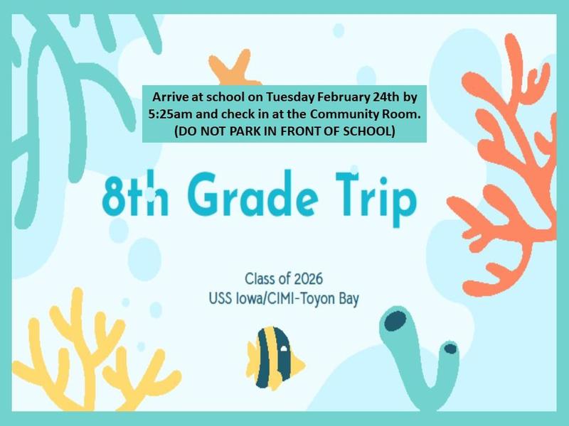 8th grade trip to Toyon Bay 2/24 meet at RSA at 5:25 am