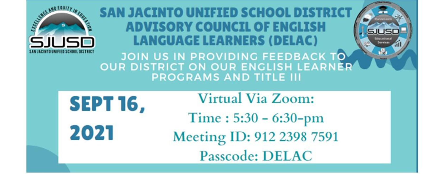 DELAC Virtual Meeting 9.16.21, 5:30pm, Meeting ID: 912 2398 7591 Passcode: DELAC