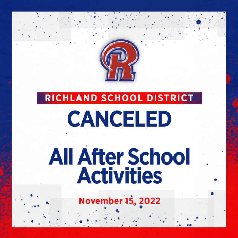 11 15 22 ALL After School Activities Canceled Richland School District