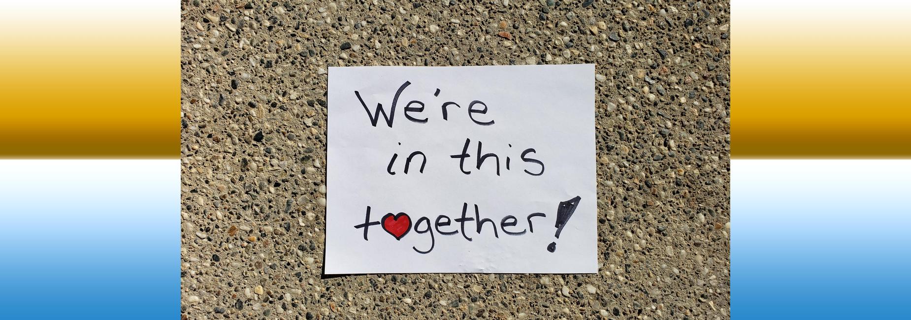 We're in this together!