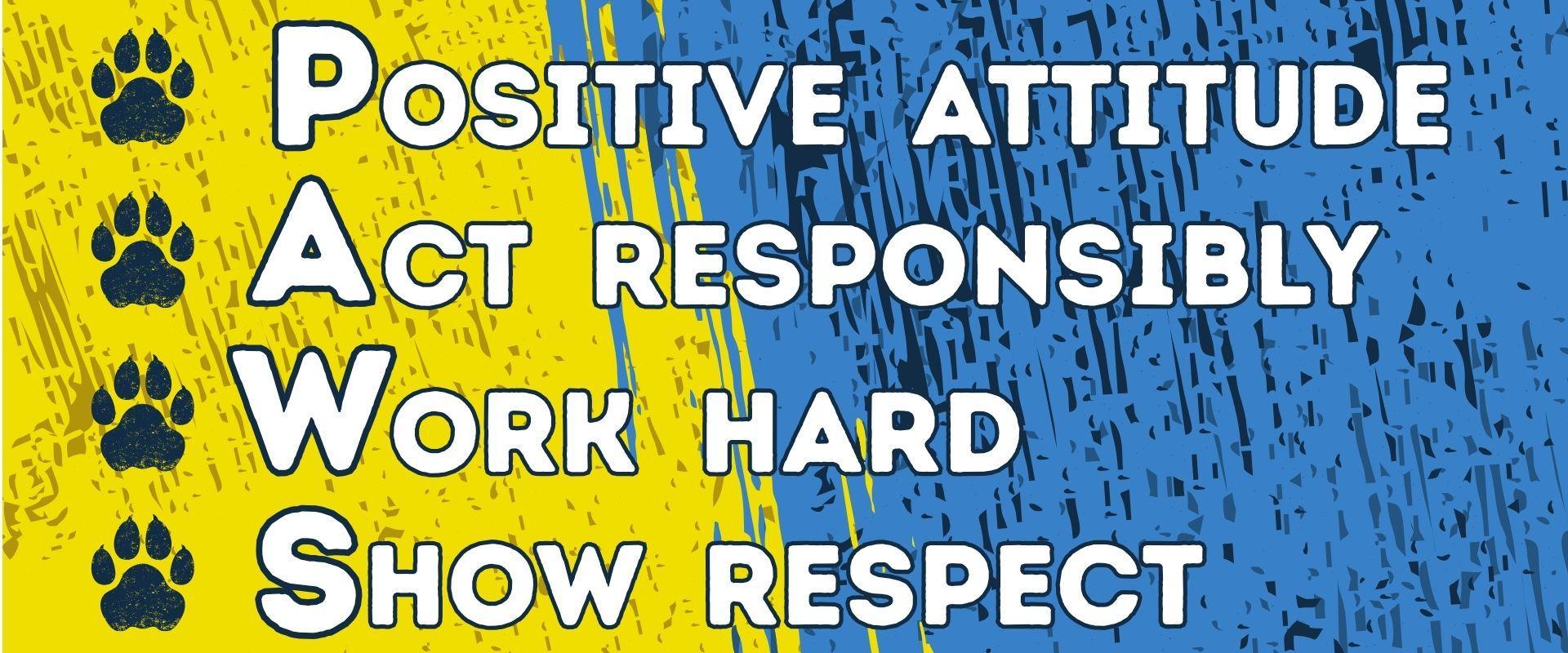 Colorful poster with PAWS acronym and values: Positive attitude, Act responsibly, Work hard, Show respect.