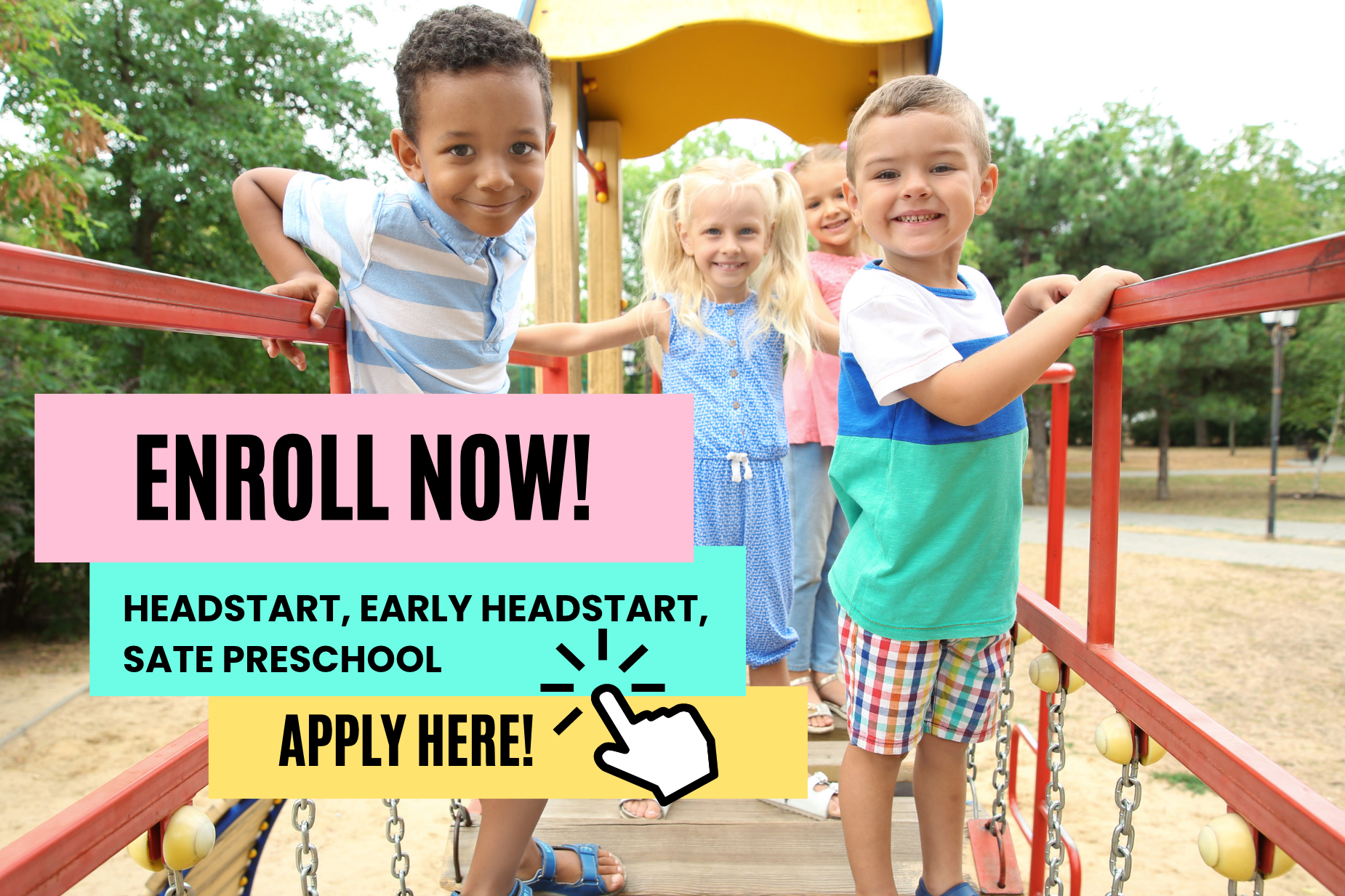 apply for headstart, early headstart, and state preschool here