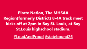 The MHSAA Region(formerly District) 8-4A track meet kicks off at 2pm in Bay St. Louis
