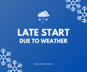 Late start due to weather.
