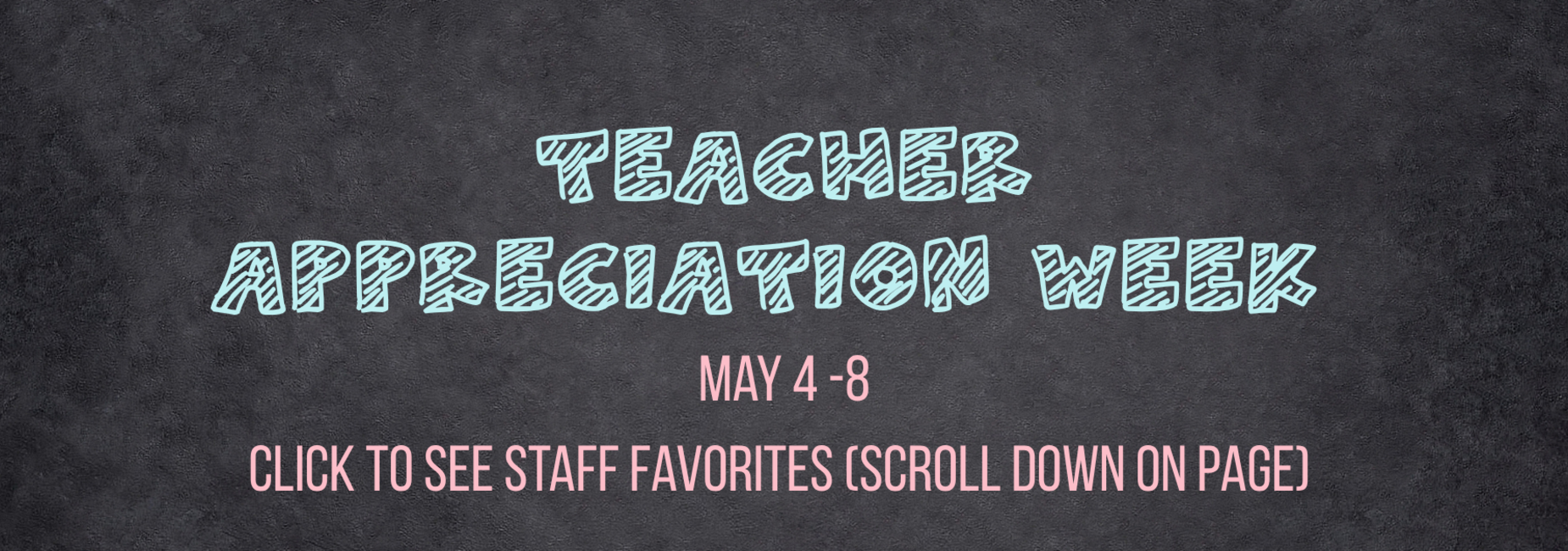 Teacher appreciation, teacher favorites, click here
