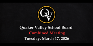 Photo announces the Quaker Valley School Board Meeting on Tuesday, March 17, 2026.